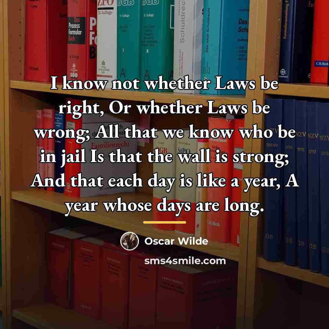 “I know not whether Laws be right, Or whether Laws…” quote by Oscar Wilde