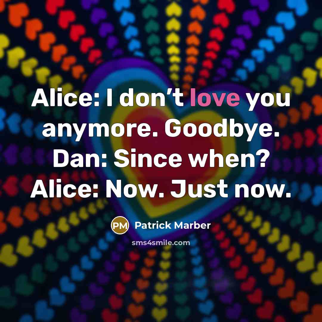 “Alice: I don’t love you anymore. Goodbye. Dan: Since when?…” quote by Patrick Marber