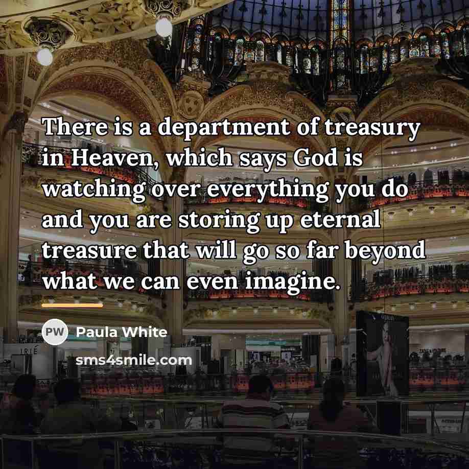 “There is a department of treasury in Heaven, which says…” quote by Paula White