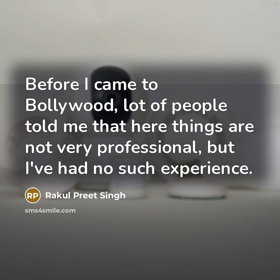 “Before I came to Bollywood, lot of people told me…” quote by Rakul Preet Singh