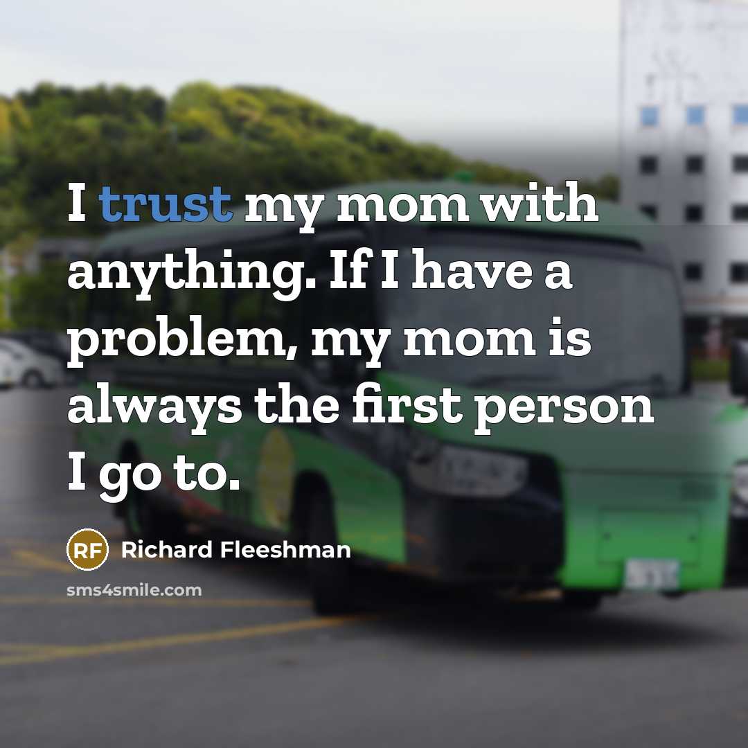 “I trust my mom with anything. If I have a…” quote by Richard Fleeshman