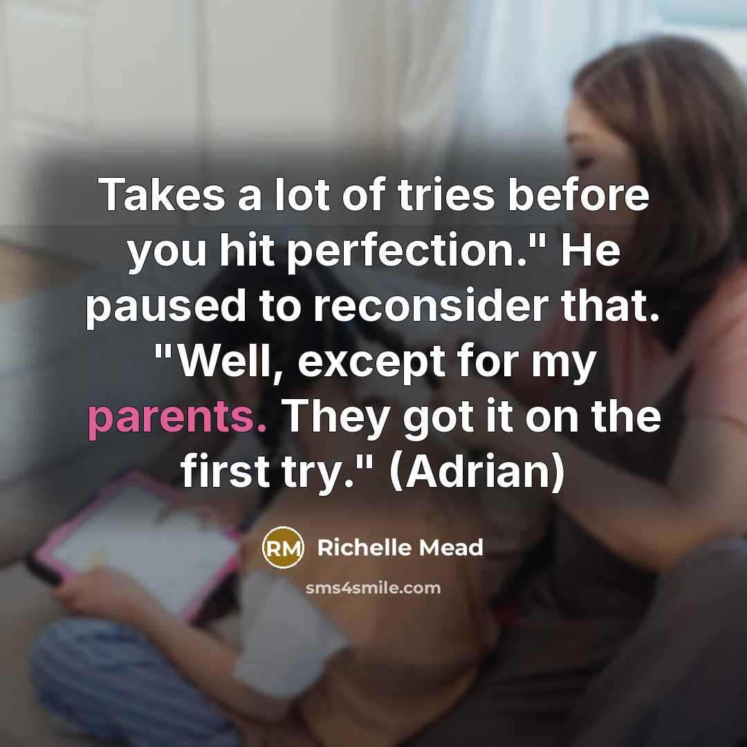 “Takes a lot of tries before you hit perfection." He…” quote by Richelle Mead
