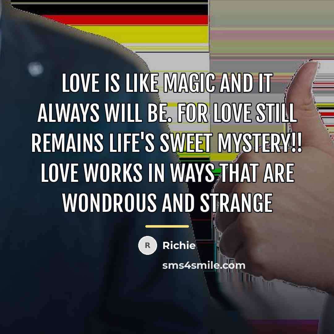 “Love is like magic and it always will be. For…” quote by Richie