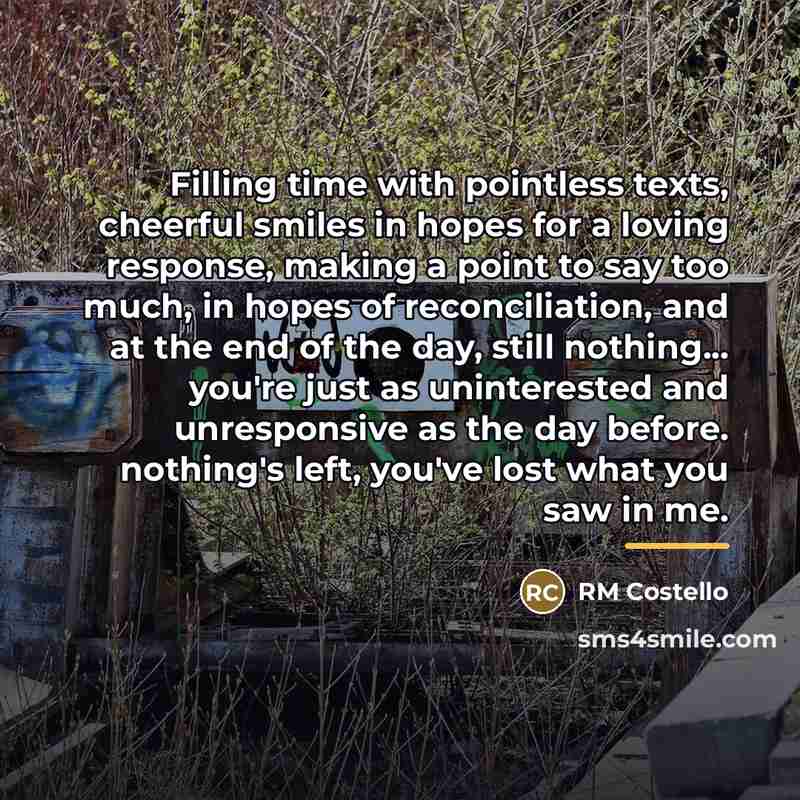 “Filling time with pointless texts, cheerful smiles in hopes for…” quote by RM Costello
