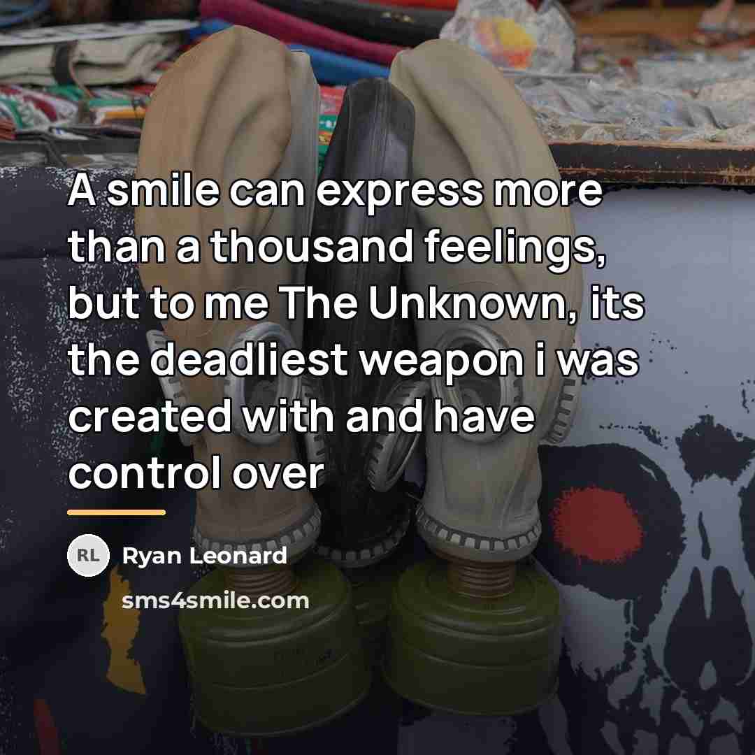 “A smile can express more than a thousand feelings, but…” quote by Ryan Leonard