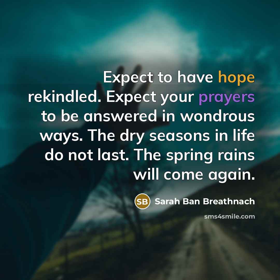 “Expect to have hope rekindled. Expect your prayers to be…” quote by Sarah Ban Breathnach