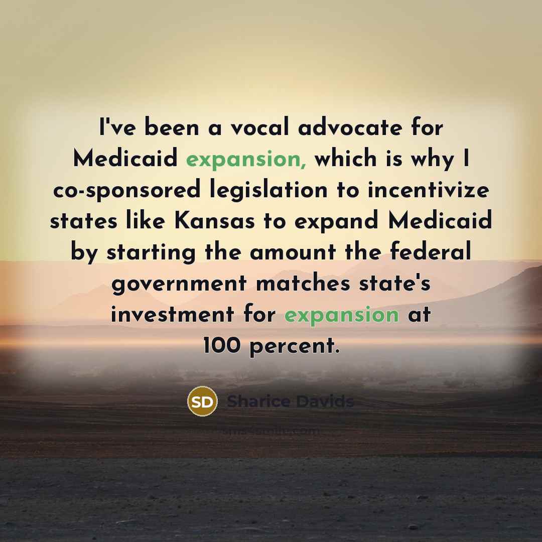 “I've been a vocal advocate for Medicaid expansion, which is…” quote by Sharice Davids