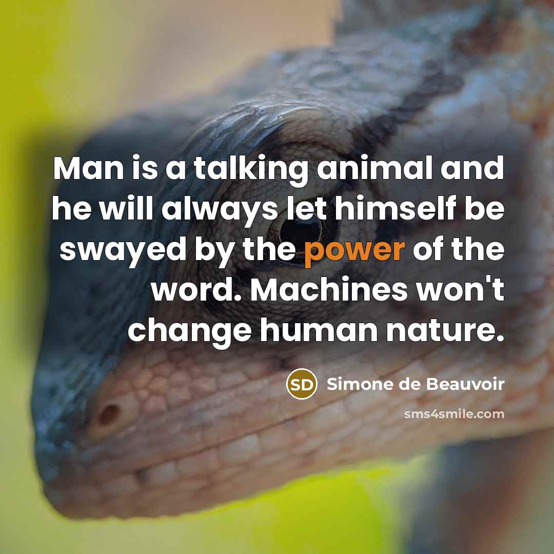“Man is a talking animal and he will always let…” quote by Simone de Beauvoir