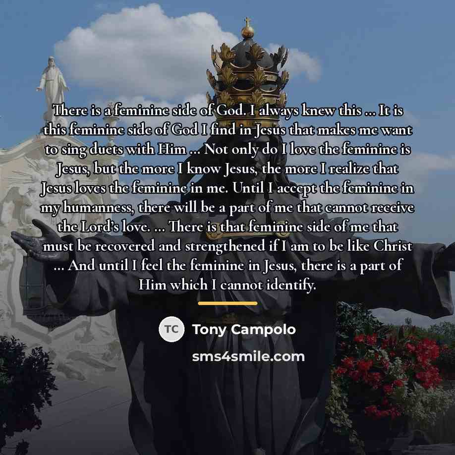 “There is a feminine side of God. I always knew…” quote by Tony Campolo