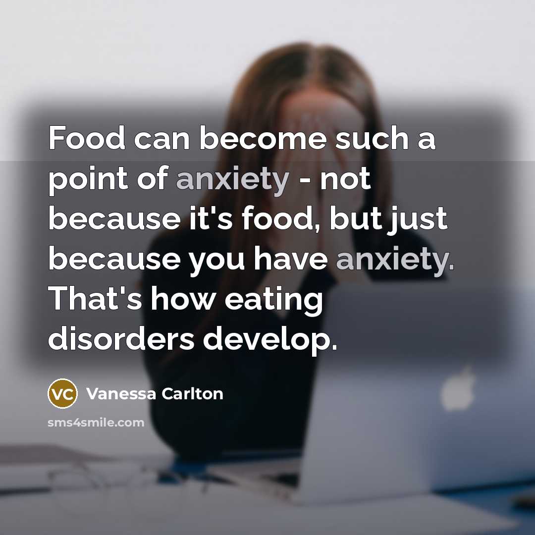 “Food can become such a point of anxiety - not…” quote by Vanessa Carlton