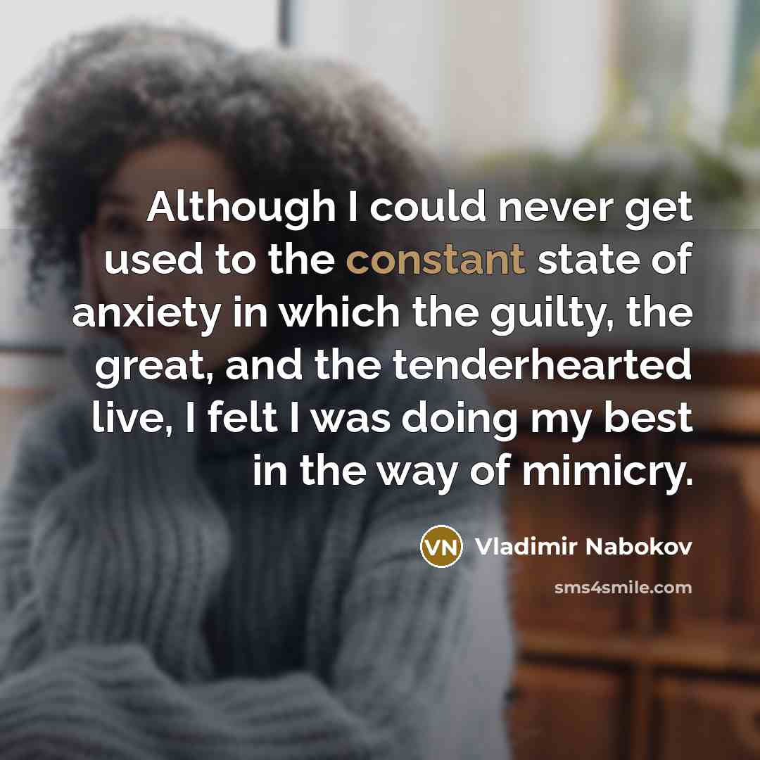 “Although I could never get used to the constant state…” quote by Vladimir Nabokov