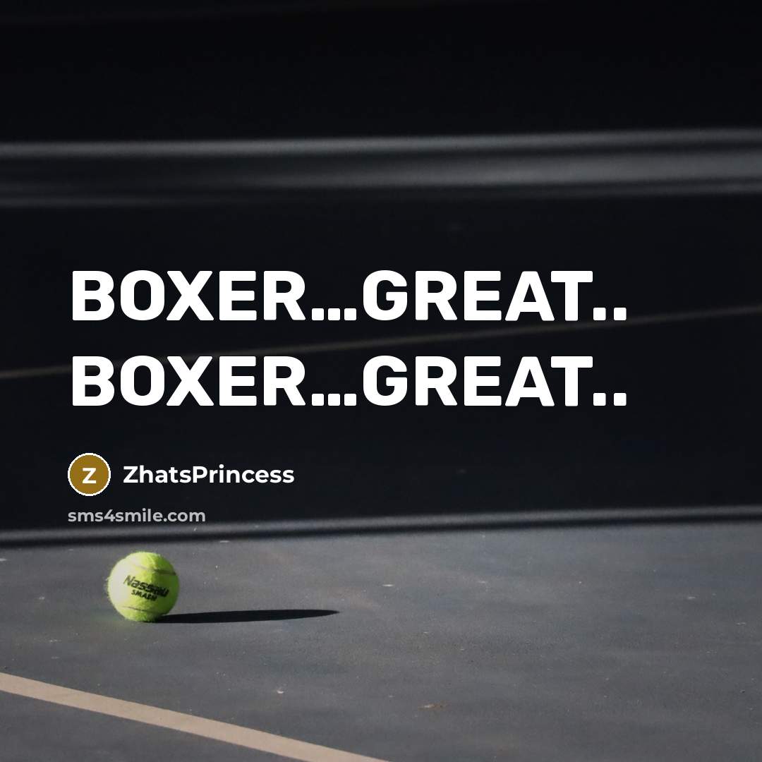 “BOXER....GREAT.. BOXER....GREAT..…” quote by ZhatsPrincess