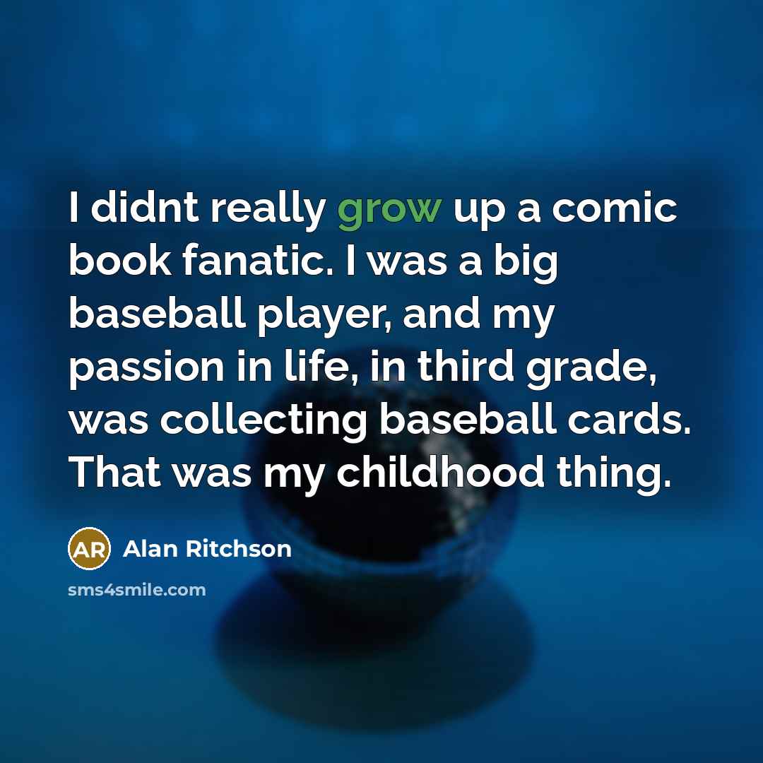 “I didnt really grow up a comic book fanatic. I…” quote by Alan Ritchson