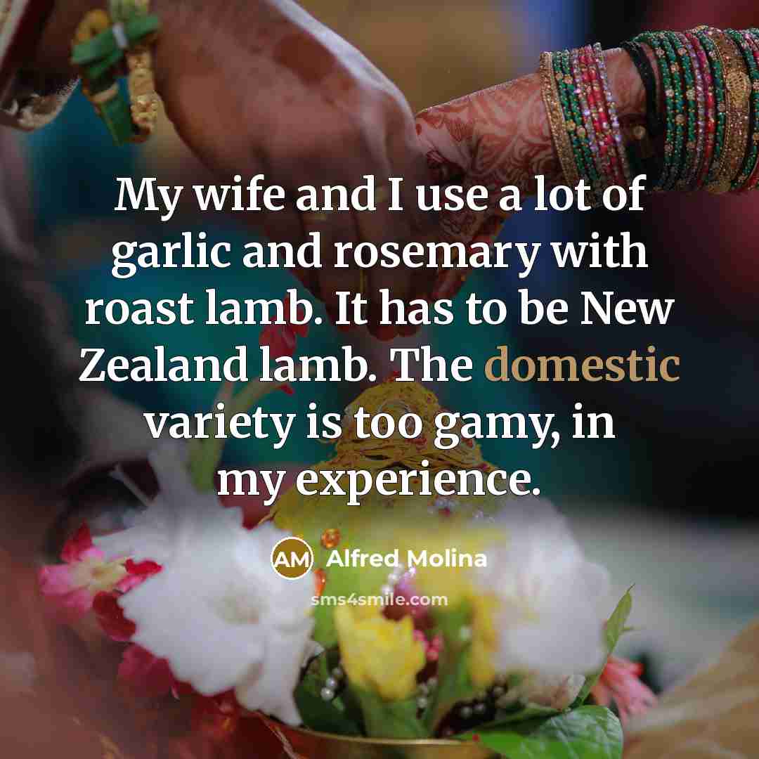 “My wife and I use a lot of garlic and…” quote by Alfred Molina