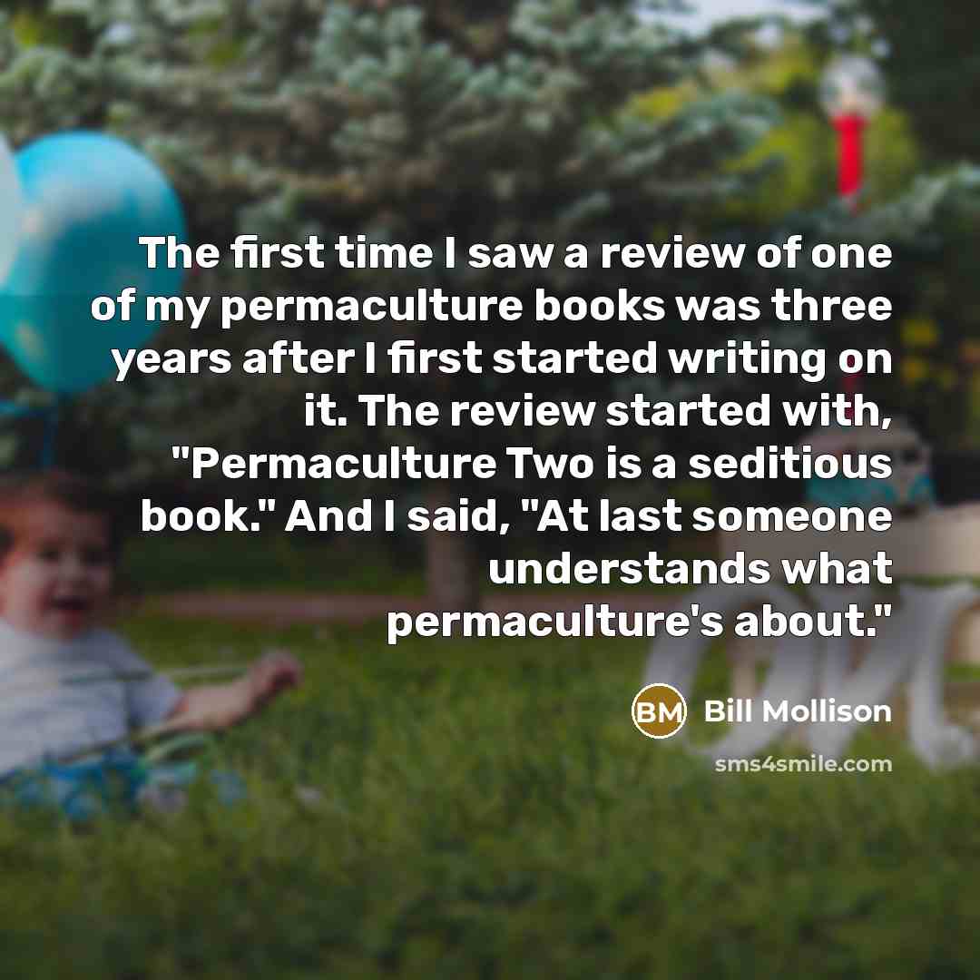 “The first time I saw a review of one of…” quote by Bill Mollison