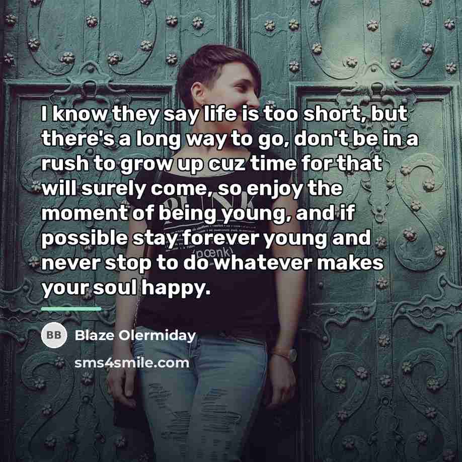 “I know they say life is too short, but there's…” quote by Blaze Olermiday