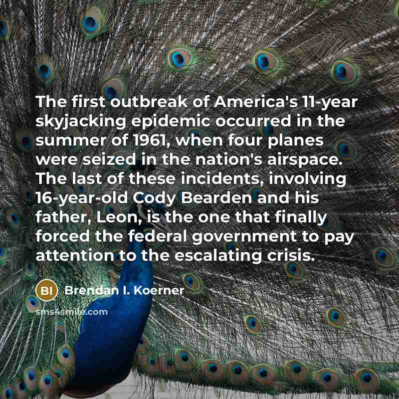 “The first outbreak of America's 11-year skyjacking epidemic occurred in…” quote by Brendan I. Koerner
