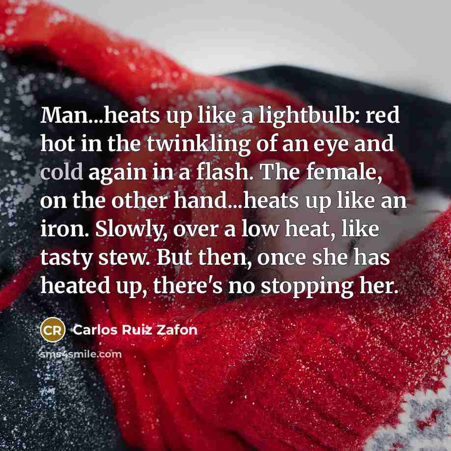 “Man...heats up like a lightbulb: red hot in the twinkling…” quote by Carlos Ruiz Zafon