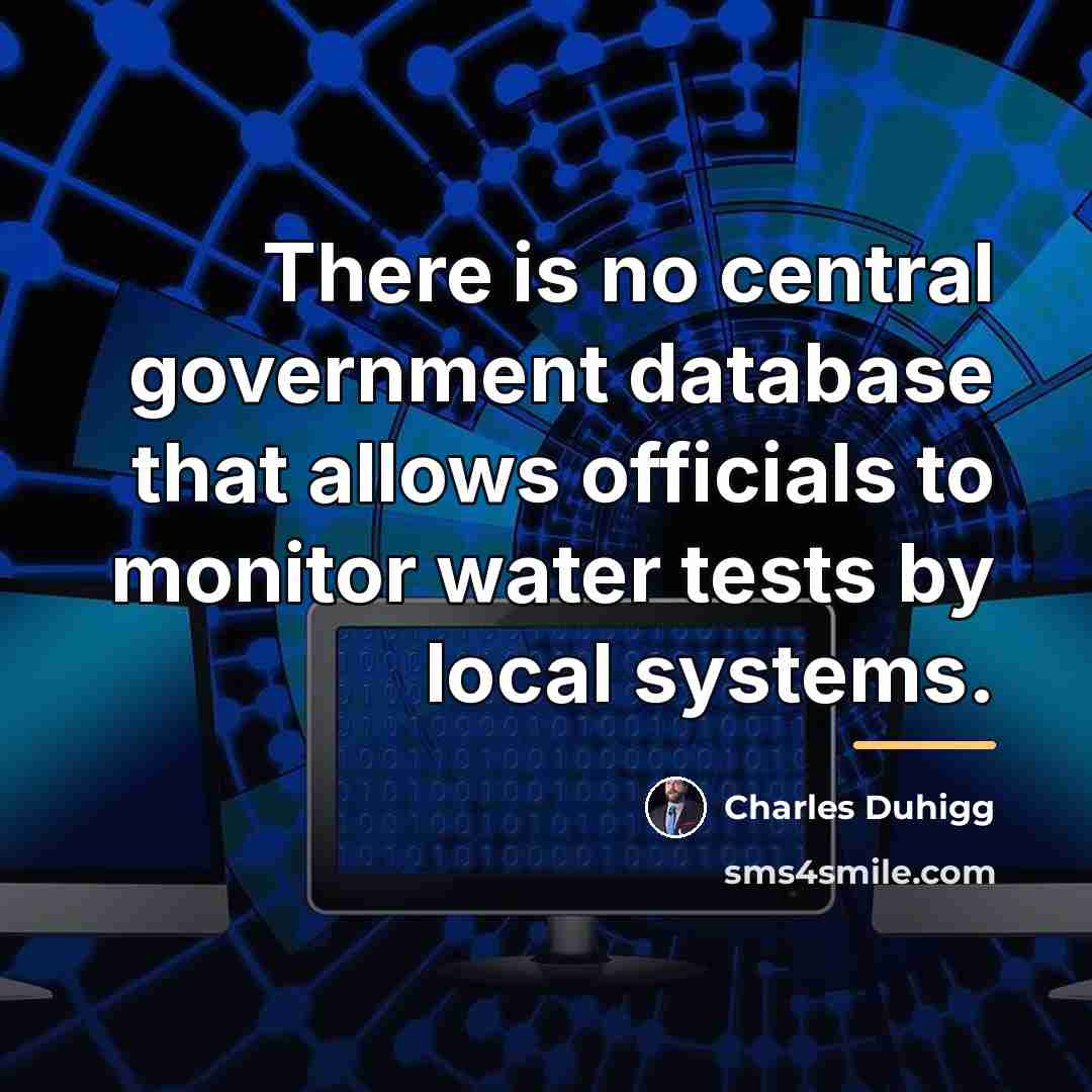 “There is no central government database that allows officials to…” quote by Charles Duhigg