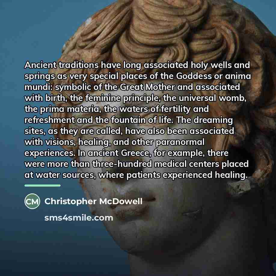 “Ancient traditions have long associated holy wells and springs as…” quote by Christopher McDowell