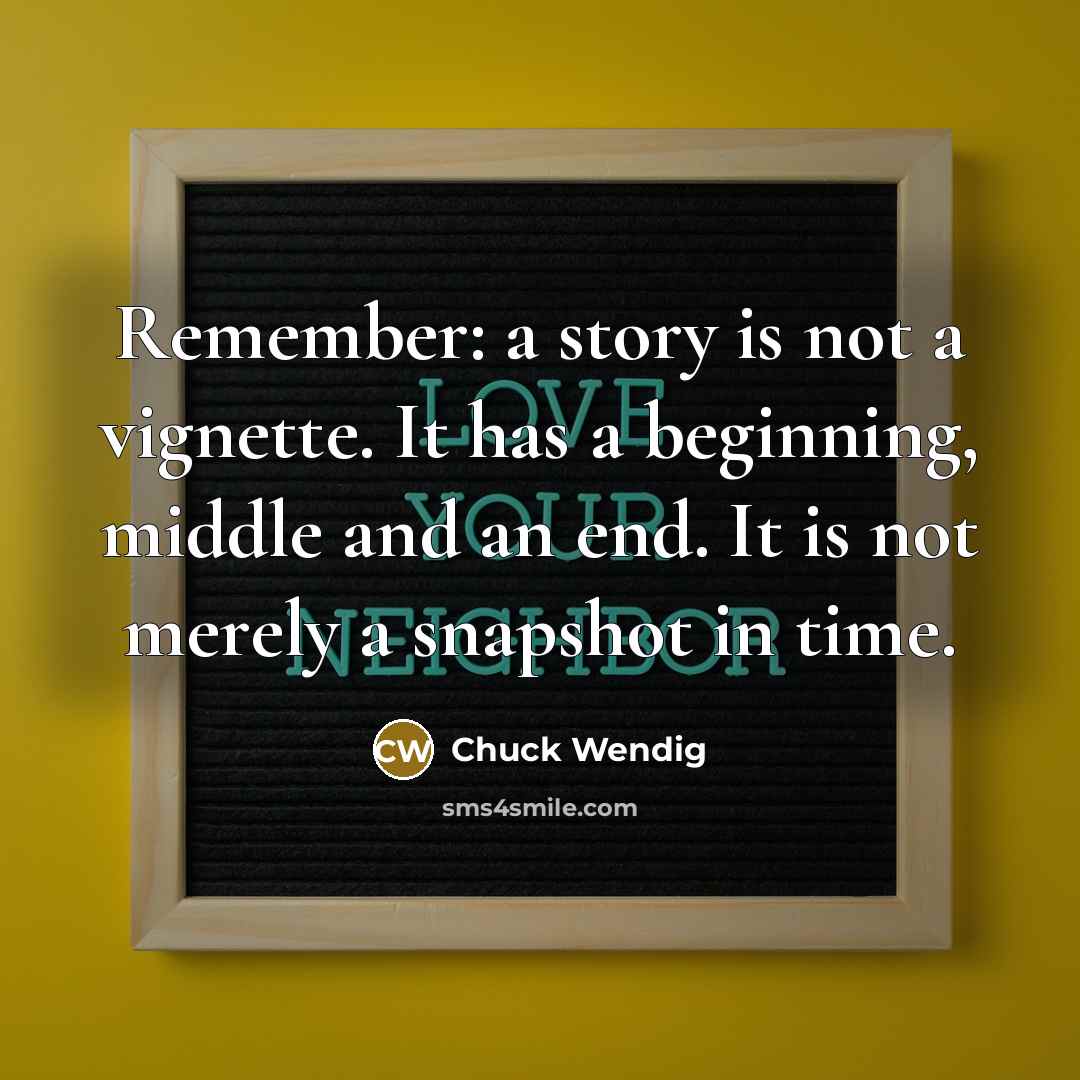 “Remember: a story is not a vignette. It has a…” quote by Chuck Wendig