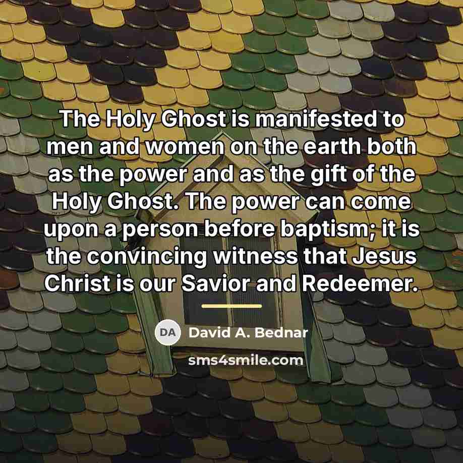 “The Holy Ghost is manifested to men and women on…” quote by David A. Bednar