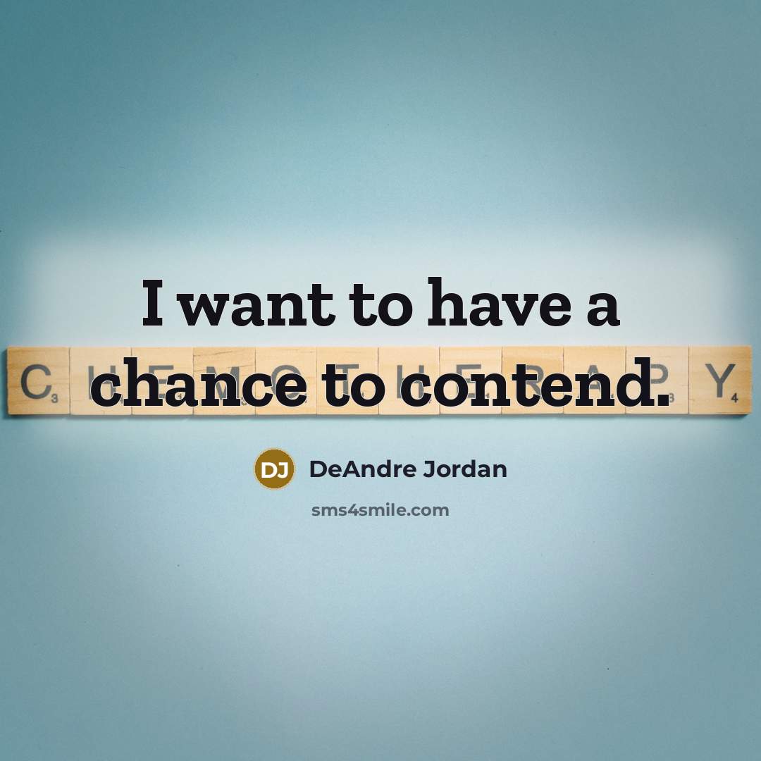 “I want to have a chance to contend.…” quote by DeAndre Jordan