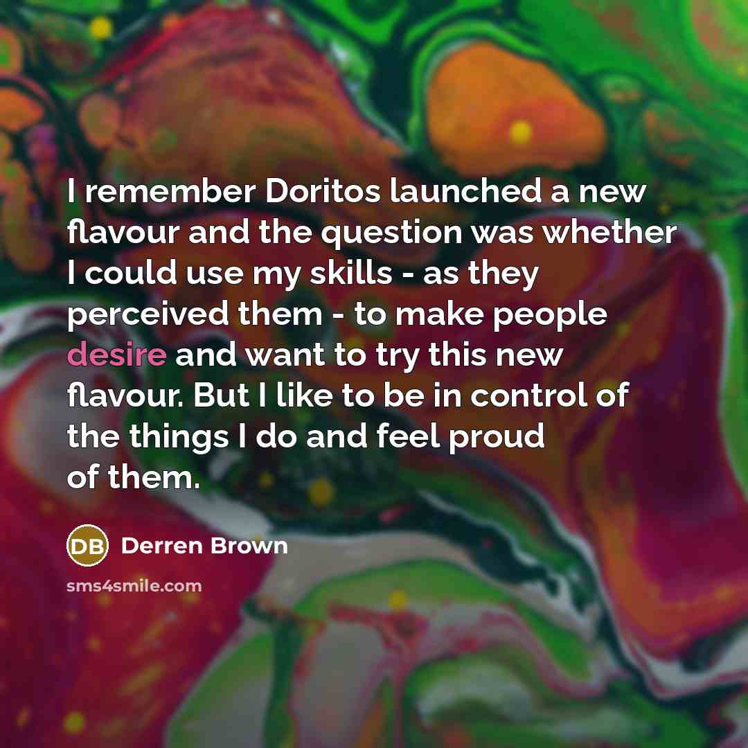 “I remember Doritos launched a new flavour and the question…” quote by Derren Brown