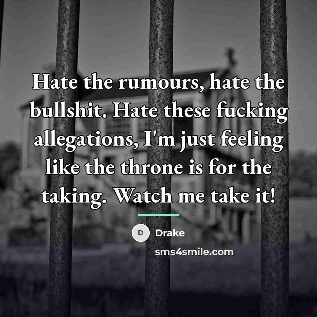 “Hate the rumours, hate the bullshit. Hate these fucking allegations,…” quote by Drake