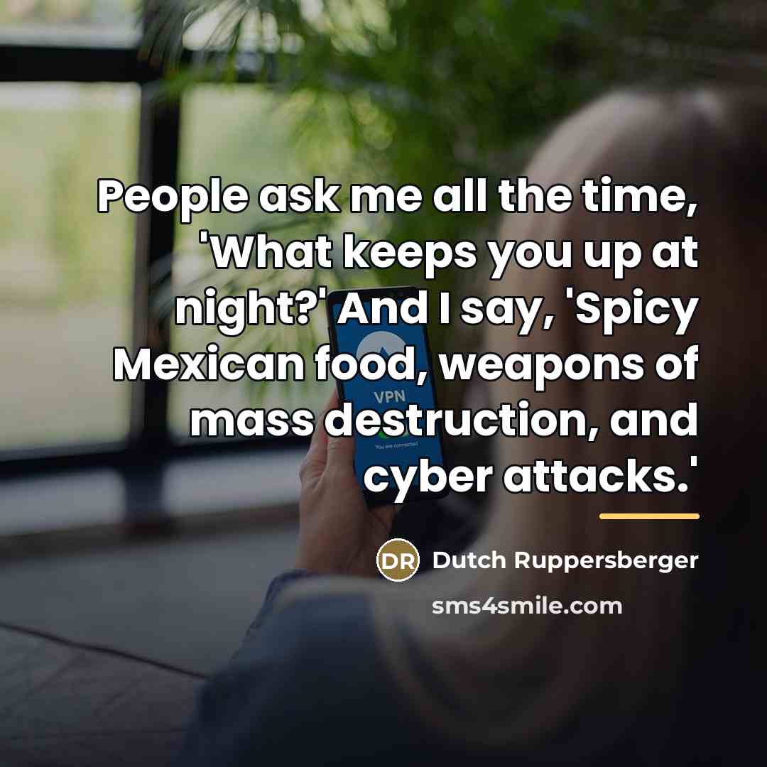 “People ask me all the time, 'What keeps you up…” quote by Dutch Ruppersberger