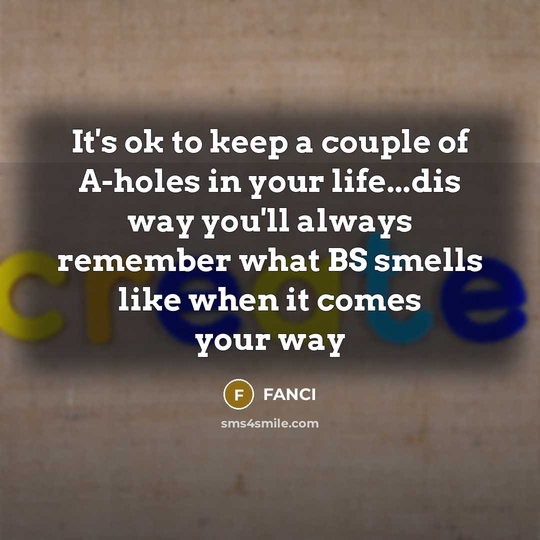 “It's ok to keep a couple of A-holes in your…” quote by FANCI