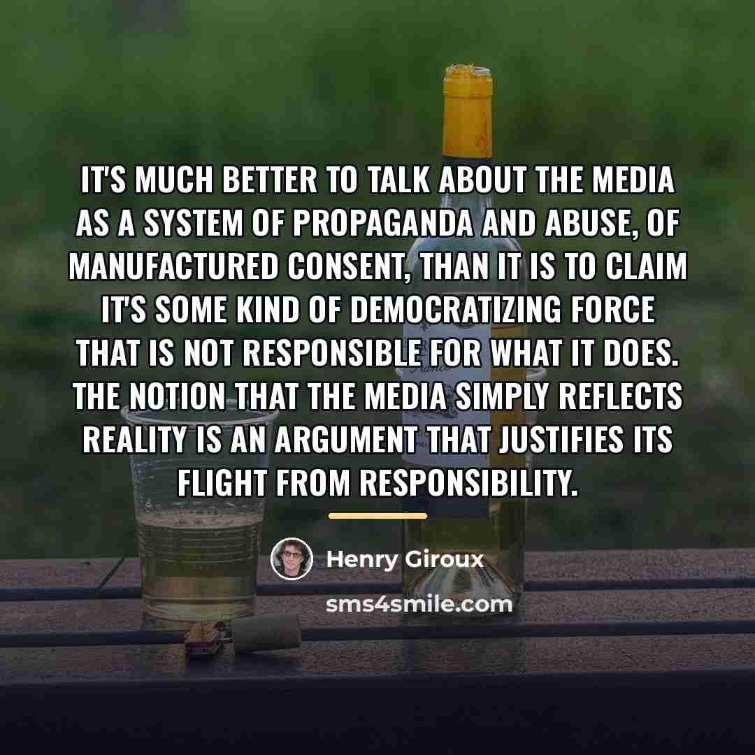 “It's much better to talk about the media as a…” quote by Henry Giroux