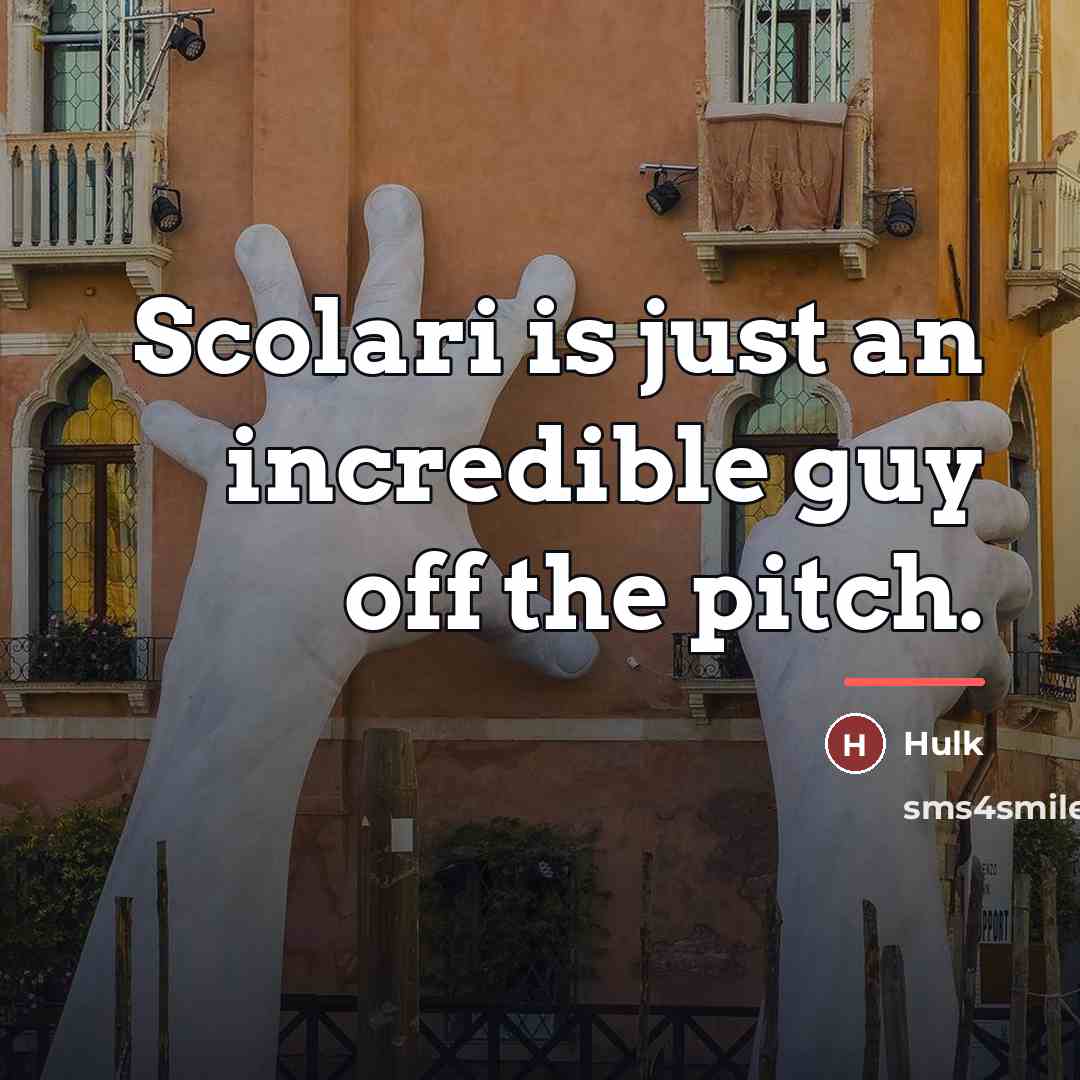 “Scolari is just an incredible guy off the pitch.…” quote by Hulk