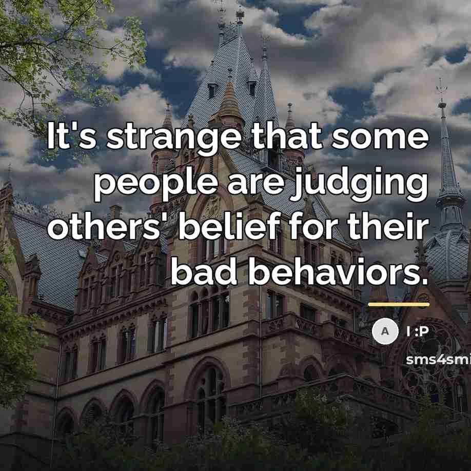 “It's strange that some people are judging others' belief for…” quote by I :P