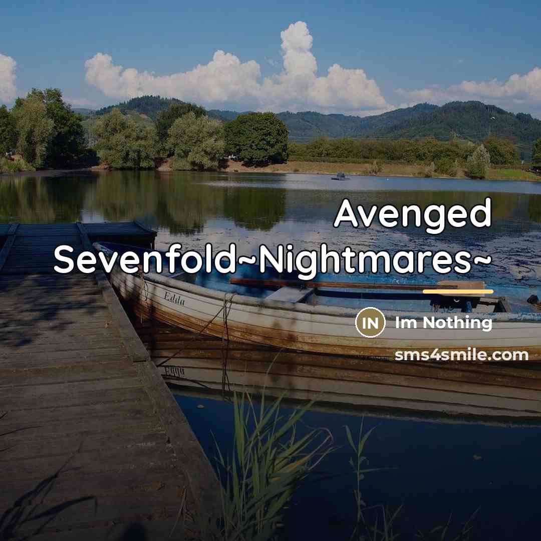 “Avenged Sevenfold~Nightmares~…” quote by Im Nothing