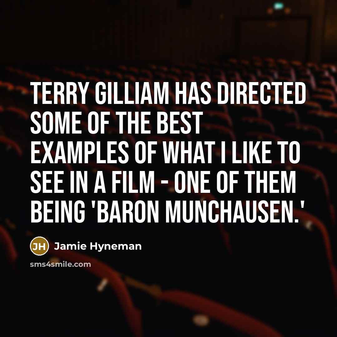 “Terry Gilliam has directed some of the best examples of…” quote by Jamie Hyneman