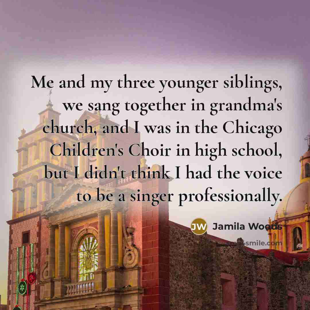 “Me and my three younger siblings, we sang together in…” quote by Jamila Woods