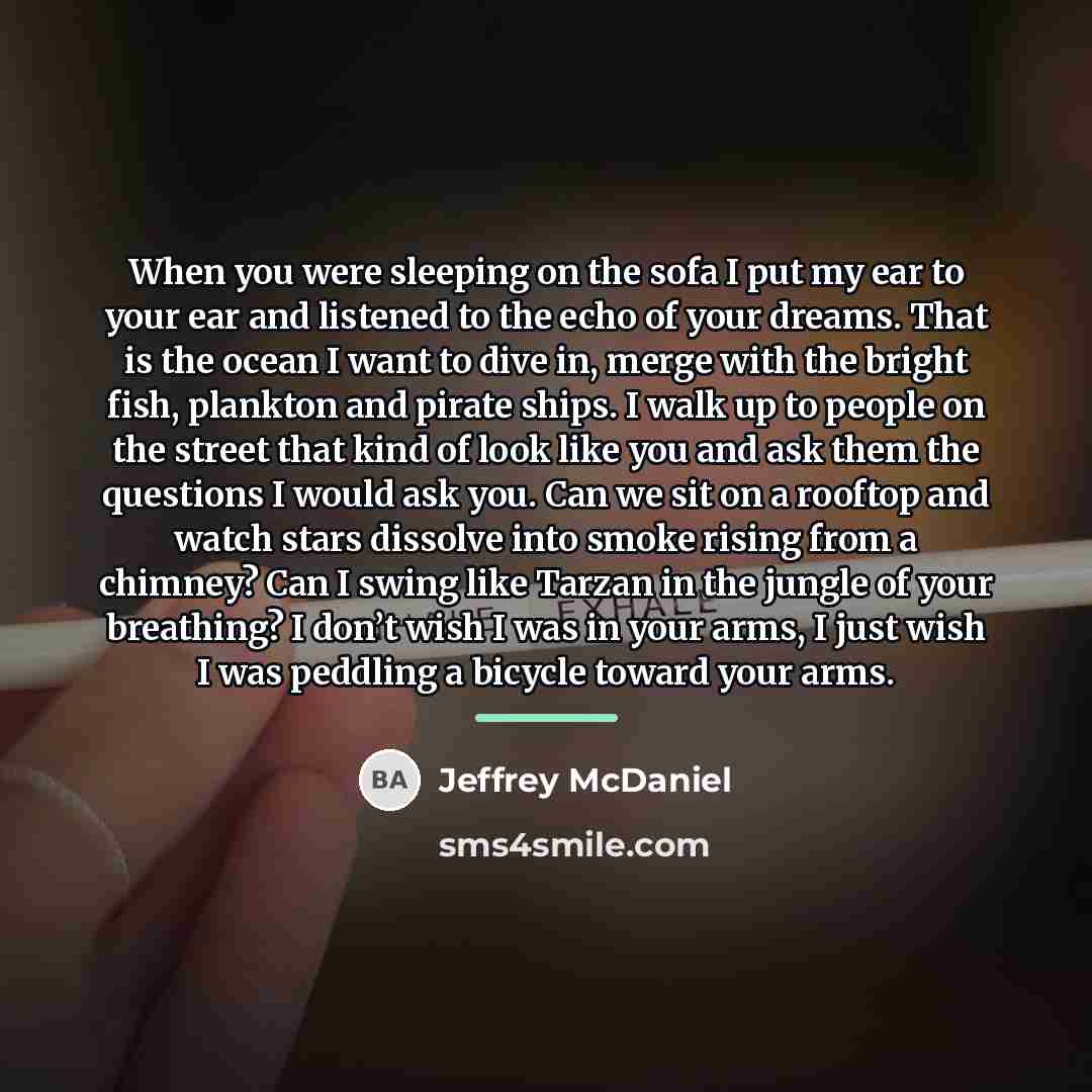 “When you were sleeping on the sofa I put my…” quote by Jeffrey McDaniel