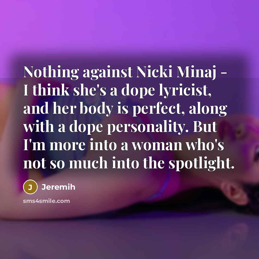 “Nothing against Nicki Minaj - I think she's a dope…” quote by Jeremih