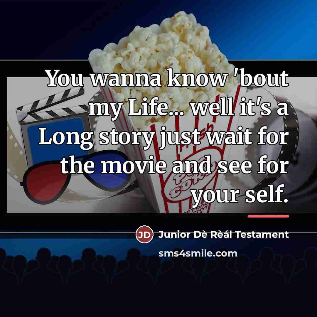 “You wanna know 'bout my Life... well it's a Long…” quote by Junior Dè Rèál Testament