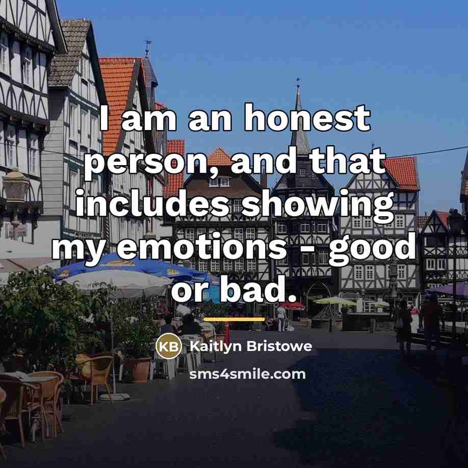 “I am an honest person, and that includes showing my…” quote by Kaitlyn Bristowe