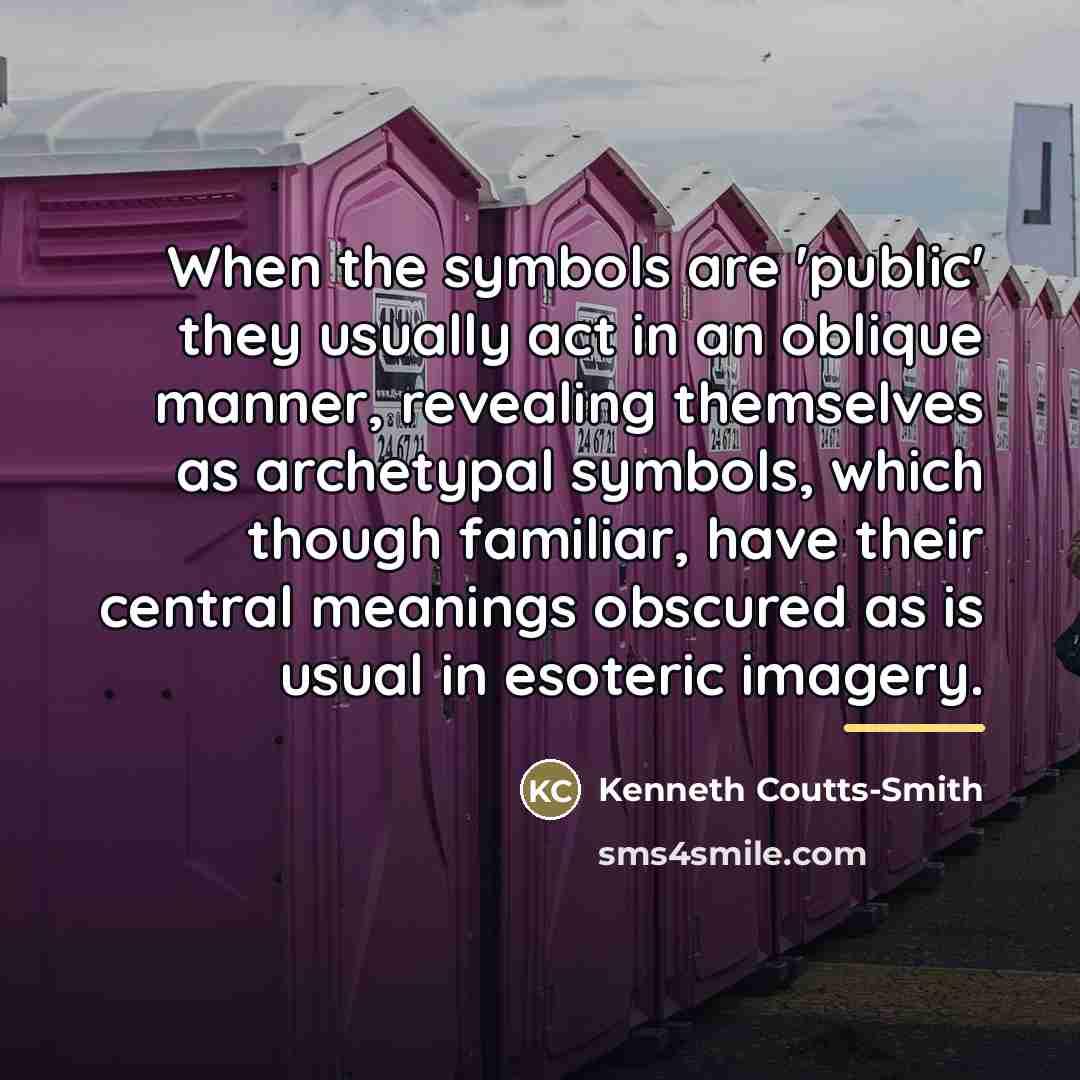 “When the symbols are 'public' they usually act in an…” quote by Kenneth Coutts-Smith