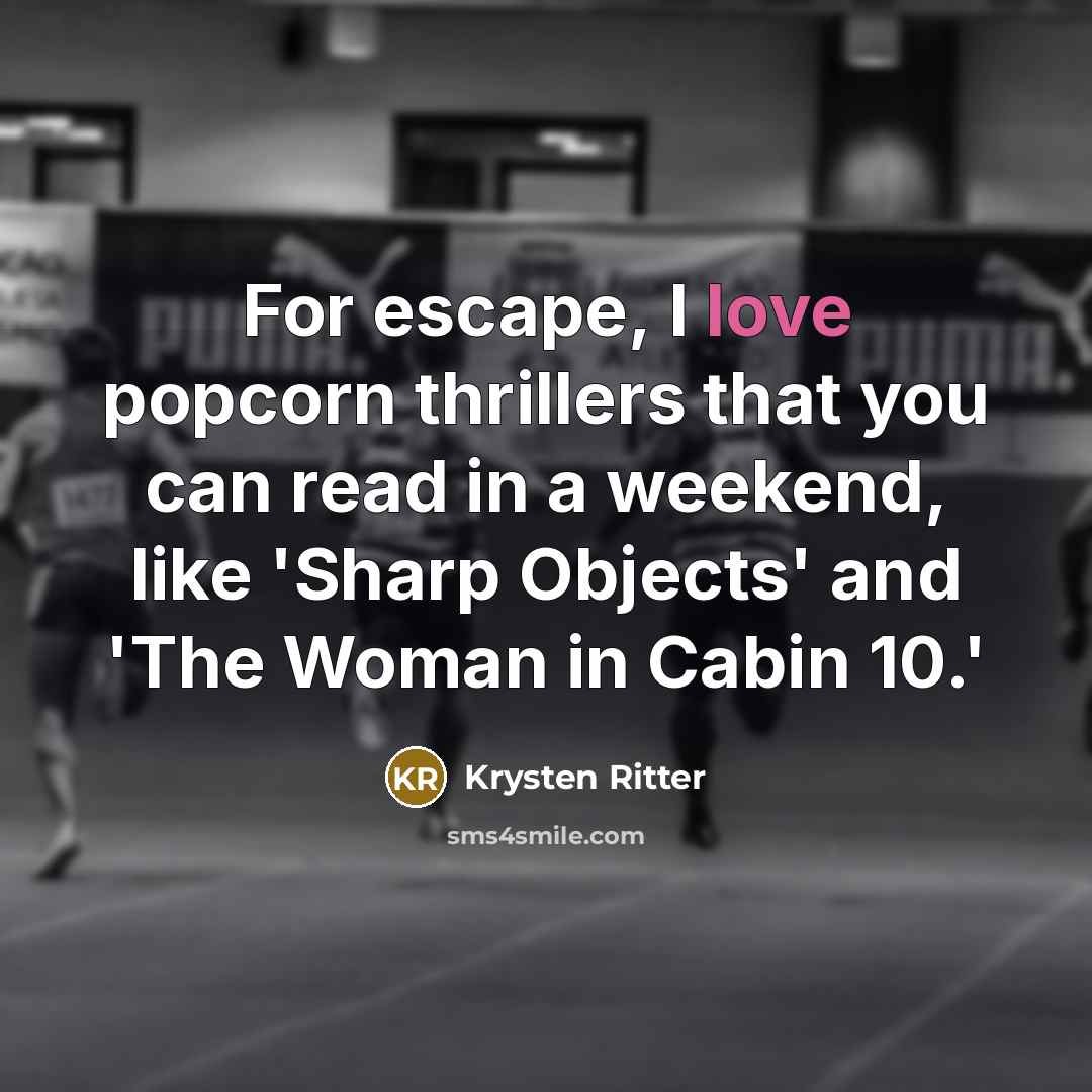 “For escape, I love popcorn thrillers that you can read…” quote by Krysten Ritter