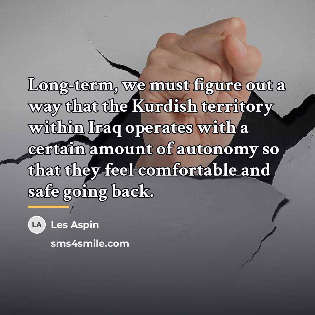 “Long-term, we must figure out a way that the Kurdish…” quote by Les Aspin