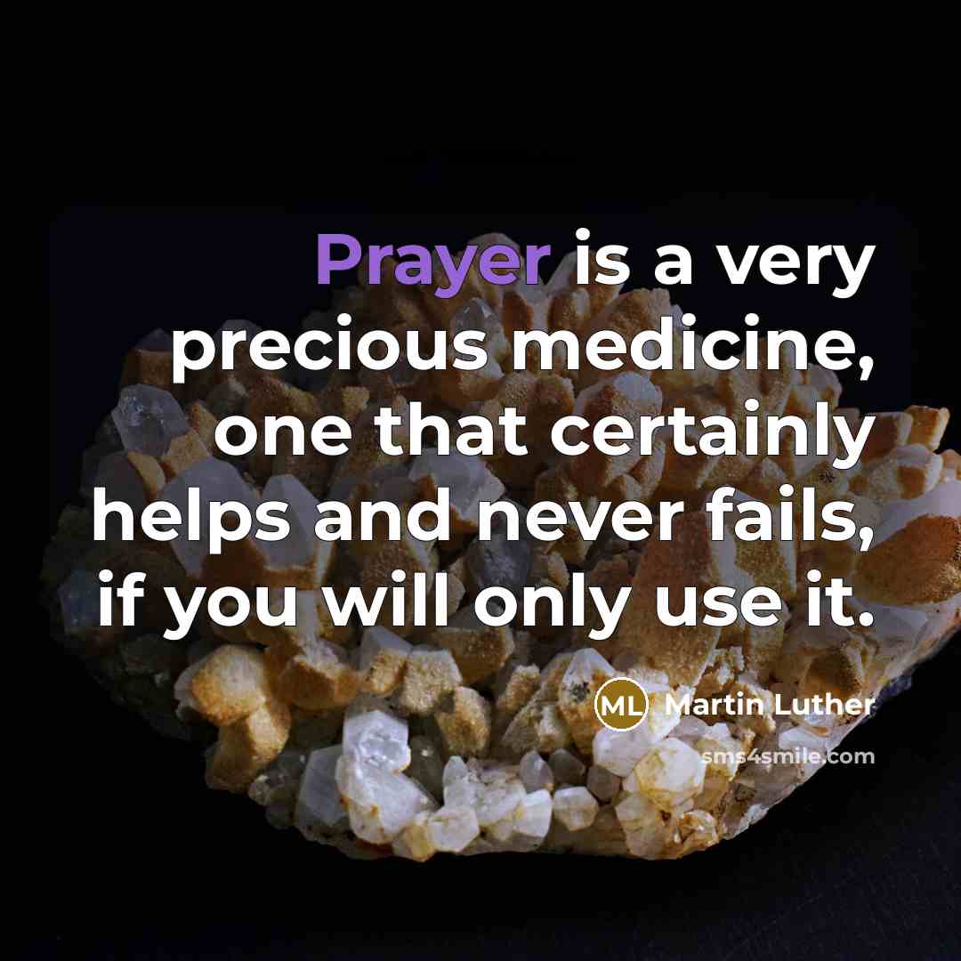“Prayer is a very precious medicine, one that certainly helps…” quote by Martin Luther