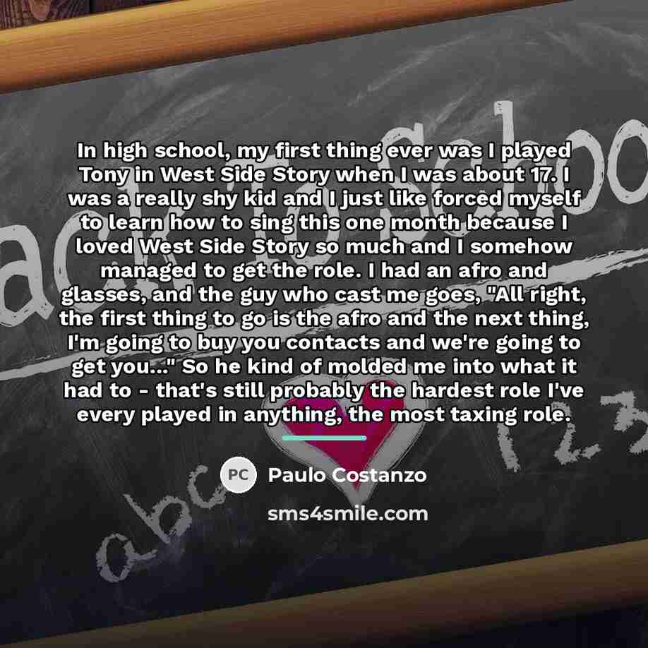 “In high school, my first thing ever was I played…” quote by Paulo Costanzo