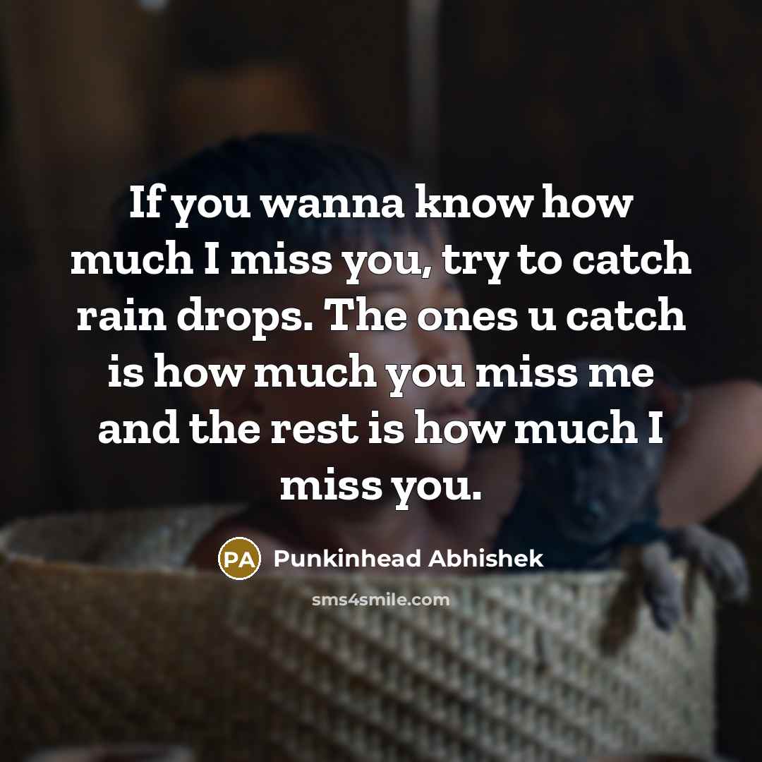 “If you wanna know how much I miss you, try…” quote by Punkinhead Abhishek