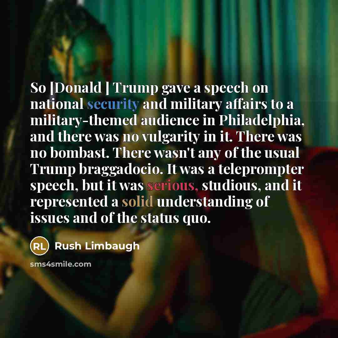“So [Donald ] Trump gave a speech on national security…” quote by Rush Limbaugh