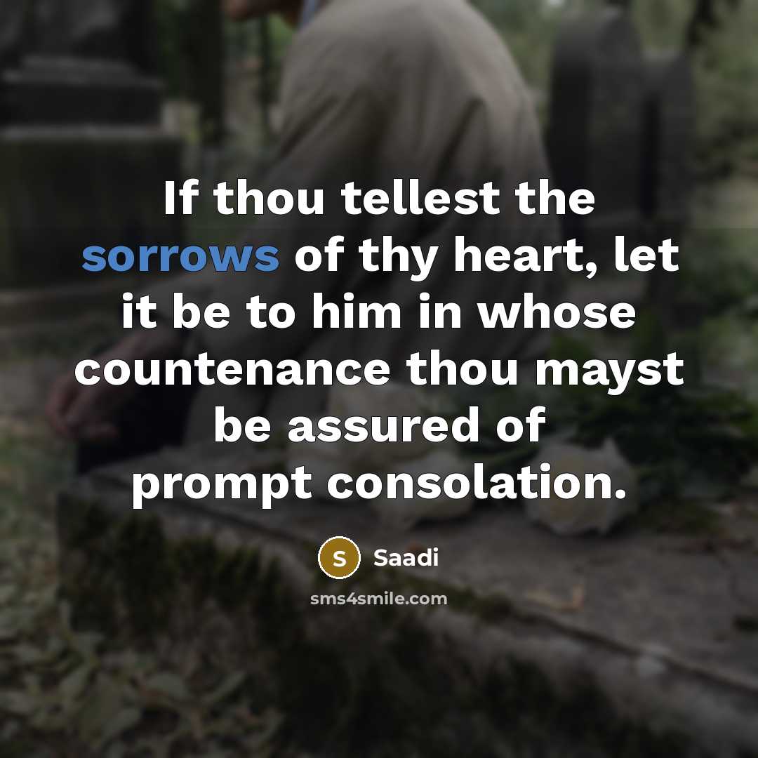 “If thou tellest the sorrows of thy heart, let it…” quote by Saadi