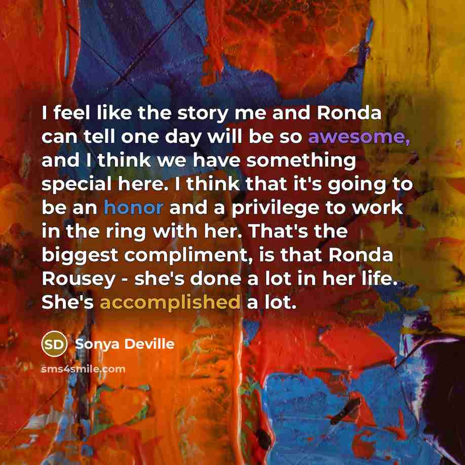 “I feel like the story me and Ronda can tell…” quote by Sonya Deville